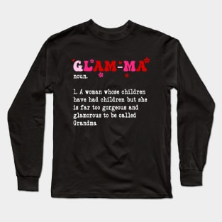 Glamma Noun A Woman Whose Children Have Had Children Long Sleeve T-Shirt